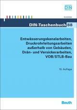 Entwässerungskanalarbeiten, Druckrohrleitungsarbeiten außerhalb von Gebäuden, Drän- und Versickerarbeiten VOB/STLB-Bau