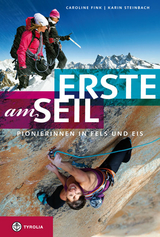 Erste am Seil - Caroline Fink, Karin Steinbach Tarnutzer