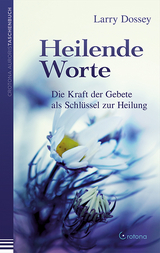 Heilende Worte - Larry Dossey