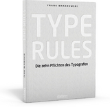 Type Rules - Die zehn Pflichten des Typografen - Frank Baranowski