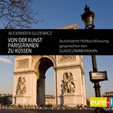 Von der Kunst Pariserinnen zu küssen - Alexander Guzewicz