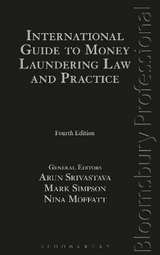 International Guide to Money Laundering Law and Practice - Srivastava, Arun; Simpson, Mark; Moffatt, Nina