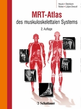 MRT-Atlas des muskuloskelettalen Systems -  Andreas Heuck,  Elke Lütjen-Drecoll,  Marc Steinborn,  Johannes W. Rohen