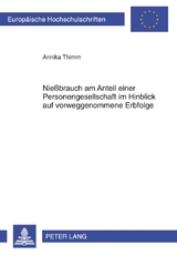 Nießbrauch am Anteil einer Personengesellschaft im Hinblick auf vorweggenommene Erbfolge - Annika Thimm