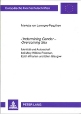 «Undermining Gender - Overcoming Sex» - Marietta von Lavergne-Peguilhen