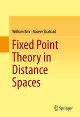 Fixed Point Theory in Distance Spaces - William Kirk, Naseer Shahzad