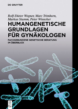 Humangenetische Grundlagen für Gynäkologen - Rolf-Dieter Wegner, Marc Trimborn, Markus Stumm, Peter Wieacker