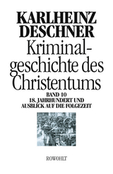 Kriminalgeschichte des Christentums. Band 10 - Karlheinz Deschner