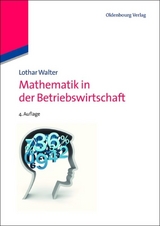 Mathematik in der Betriebswirtschaft - Walter, Lothar