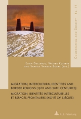 Migration, Intercultural Identities and Border Regions (19th and 20th Centuries) / Migration, identités interculturelles et espaces frontaliers (XIXe et XXe siècles) - 