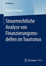 Steuerrechtliche Analyse von Finanzierungsmodellen im Tourismus - Michael Prodinger