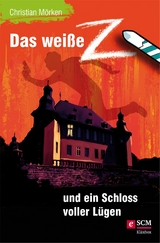 Das weiße Z und ein Schloss voller Lügen - Christian Mörken