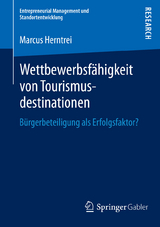 Wettbewerbsfähigkeit von Tourismusdestinationen - Marcus Herntrei