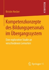 Kompetenzkonzepte des Bildungspersonals im Übergangssystem - Kristin Hecker