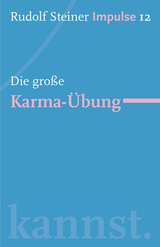 Die große Karma-Übung - Rudolf Steiner