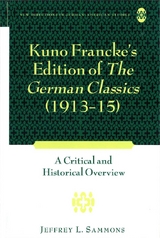 Kuno Francke’s Edition of «The German Classics» (1913–15) - Jeffrey L. Sammons