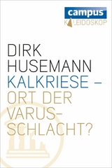 Kalkriese - Ort der Varusschlacht? -  Dirk Husemann