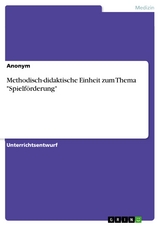 Methodisch-didaktische Einheit zum Thema "Spielförderung"