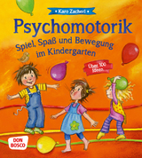 Psychomotorik. Spiel, Spaß und Bewegung im Kindergarten - Karo Zacherl