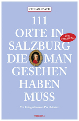 111 Orte in Salzburg, die man gesehen habe muss - Stefan Spath