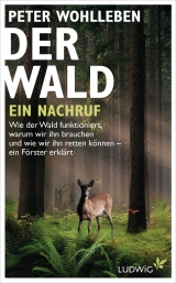 Der Wald - ein Nachruf - Peter Wohlleben