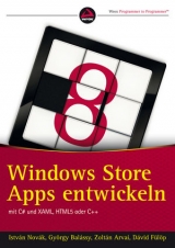 Windows Store Apps entwickeln - István Novák, György Balássy, Zoltán Árvai, Dávid Fülöp