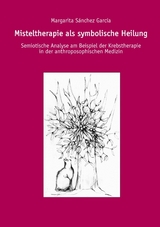 Misteltherapie als symbolische Heilung - Margarita Sanchez