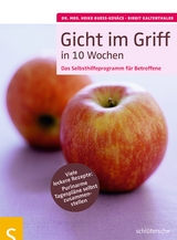 Gicht im Griff in 10 Wochen - Dr. med. Heike Bueß-Kovács, Birgit Kaltenthaler