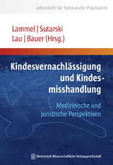 Kindesvernachlässigung und Kindesmisshandlung - 