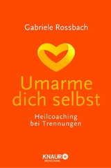 Umarme dich selbst -  Gabriele Rossbach