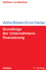 Grundzüge der Unternehmensfinanzierung - Günter Wöhe, Jürgen Bilstein, Dietmar Ernst, Joachim Häcker