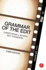 Grammar of the Edit - Bowen, Christopher J.; Thompson, Roy