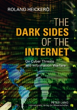 The Dark Sides of the Internet - Roland Heickerö