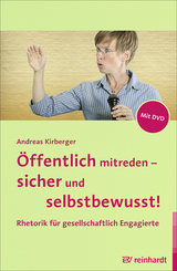 Öffentlich mitreden - sicher und selbstbewusst! - Andreas Kirberger