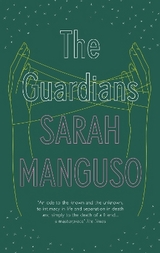 The Guardians - Manguso, Sarah