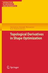 Topological Derivatives in Shape Optimization - Antonio André Novotny, Jan Sokołowski