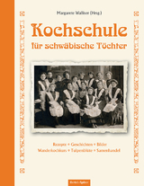 Kochschule für schwäbische Töchter - Margarete Walliser