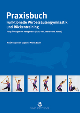 Praxisbuch funktionelle Wirbelsäulengymnastik und Rückentraining - Olga Bauer, Andrej Bauer