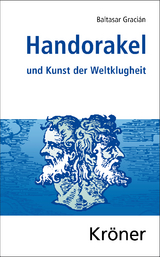 Handorakel und Kunst der Weltklugheit - Baltasar Gracián