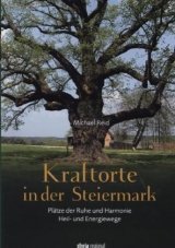 Kraftorte in der Steiermark - Michael Reid