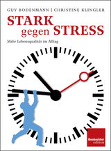 Stark gegen Stress - Guy Bodenmann, Christine Klingler Lüthi