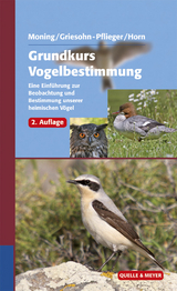 Grundkurs Vogelbestimmung - Christoph Moning, Thomas Griesohn-Pflieger, Michael Horn