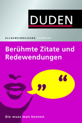 Duden Berühmte Zitate und Redewendungen