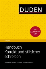 Duden Ratgeber - Handbuch Korrekt und stilsicher schreiben