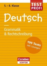 Testprofi Deutsch - Grammatik & Rechtschreibung 5.-8. Klasse - Clausen, Marion; Brenner, Gerd; Lübke, Diethard; Kohrs, Peter