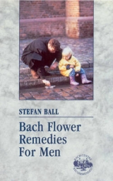 Bach Flower Remedies for Men - Ball, Stefan