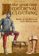 Make your own medieval clothing - Shoes of the High and Late Middle Ages - Stefan von der Heide