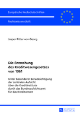 Die Entstehung des Kreditwesengesetzes von 1961 - Jasper Ritter von Georg