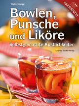 Bowlen, Punsche und Liköre - Walter Gaigg