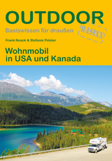 Wohnmobil in USA und Kanada - Frank Noack, Stefanie Polster